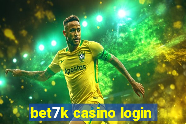 bet7k casino login